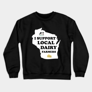 I Support Local Farmers Crewneck Sweatshirt